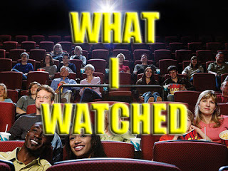 What I Watched – July 9-15