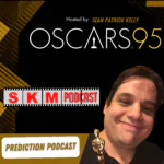 Sean Kelly on Movies Podcast Oscars 95 Predictions Podcast