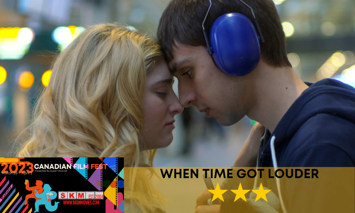 When Time Got Louder Canadian Film Fest 2023