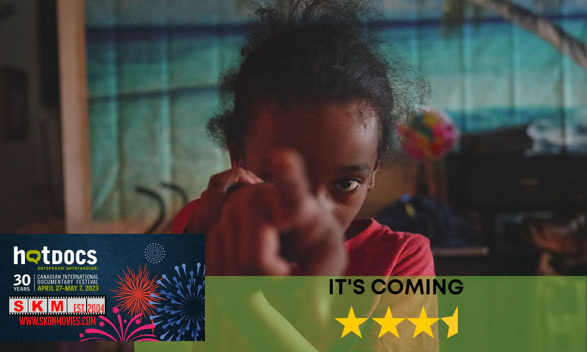 It’s Coming – Hot Docs 2023
