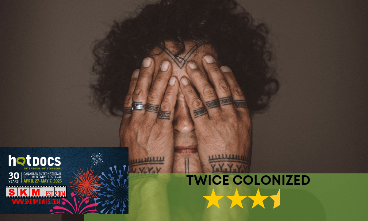 Twice Colonized – Hot Docs 2023