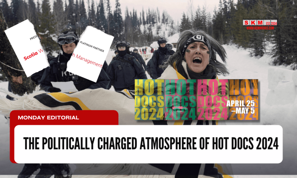 Monday Editorial: The Politically Charged Atmosphere of Hot Docs 2024